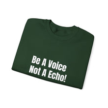 Load image into Gallery viewer, Funny Quotes Be a Voice not a Echo Sweatshirt, Inspirational Quote, Graphic Sweater, Motivational Pullover, Sarcastic Jumper, Gift for Him