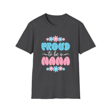 Load image into Gallery viewer, Proud Nana T-Shirt, Unisex Softstyle Tee for Grandparents, Perfect Gift for Nana, Mother's Day, Family Gatherings, Cute Casual Wear