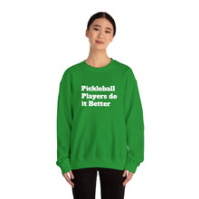 Load image into Gallery viewer, Funny Quotes Unisex Sweatshirt, Pickleball Players Do it Better, Novelty Pullover Jumper, Humorous Sweater, Sarcastic Saying Top, Gift for