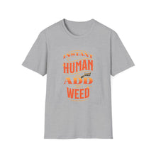Load image into Gallery viewer, Instant Human Just Add Weed T-Shirt, Funny Gift, Unisex Tee, Stoner Apparel, Cannabis Lover Shirt, Perfect for 420 Celebrations