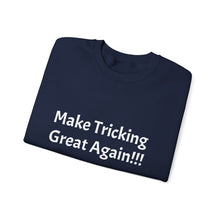 Load image into Gallery viewer, Funny Quote Make Tricking Great Again Sweatshirt, Unisex Jumper, Sarcastic Saying, Humor Clothing, Comfy Pullover, Gift for Trickster