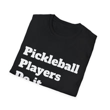 Load image into Gallery viewer, Funny Quote Pickleball Unisex Softstyle T-Shirt, Humorous Tee, Sarcastic Shirt, Sports Apparel, Casual Top