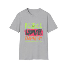 Load image into Gallery viewer, Peace Love Empathy T-Shirt, Unisex Graphic Tee for Everyday Wear, Perfect for Kindness Day, Gift for Friends, Casual Comfort Shirt