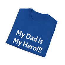 Load image into Gallery viewer, Funny My Dad Is My Hero Unisex Softstyle T-Shirt, Father's Day Gift, Dad Birthday Present, Family Humor Tee, Dad Appreciation Shirt
