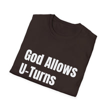 Load image into Gallery viewer, Funny Quotes God allows U-Turns Unisex T-Shirt, Humorous Graphic Tee, Sarcastic Shirt, Inspirational Top, Christian Clothing