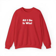 Load image into Gallery viewer, Funny Quotes Unisex Sweatshirt, All I do is Win, Crewneck Jumper, Humor Apparel, Sarcastic Gift, Casual Top