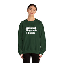 Load image into Gallery viewer, Funny Quotes Unisex Sweatshirt, Pickleball Players Do it Better, Novelty Pullover Jumper, Humorous Sweater, Sarcastic Saying Top, Gift for