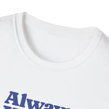Load image into Gallery viewer, Always Unique Unisex T-Shirt, Fun Graphic Tee for Creativity Lovers, Gift for Friends, Casual Wear, Everyday Style