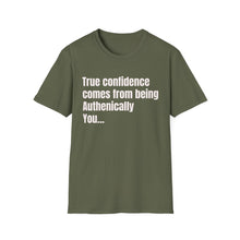 Load image into Gallery viewer, Funny Quotes Unisex T-Shirt, Confidence Authentic You Tee, Humorous Graphic Shirt, Inspirational Gift, Comfortable Top
