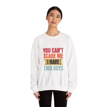 Load image into Gallery viewer, You Can't Scare Me I Have Two Boys Sweatshirt, Family Humor Crewneck, Gift for Moms, Cozy Weekend Wear, Casual Outfit