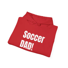 Load image into Gallery viewer, Funny Quotes Soccer Dad Hoodie, Soccer Fan Gift, Sports Dad Sweatshirt, Father's Day Gift, Sports Lover Hooded Sweatshirt