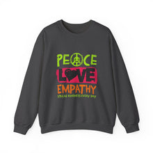 Load image into Gallery viewer, Peace Love Empathy Sweatshirt | Unisex Cozy Crewneck | Inspirational Gift | Casual Wear | Everyday Comfort