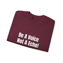 Load image into Gallery viewer, Funny Quotes Be a Voice not a Echo Sweatshirt, Inspirational Quote, Graphic Sweater, Motivational Pullover, Sarcastic Jumper, Gift for Him