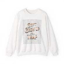 Load image into Gallery viewer, Don't Grow Up It's a Trap Crewneck Sweatshirt, Unisex Sweater, Funny Gift, Casual Wear, Comfortable Sweatshirt, Lighthearted Apparel