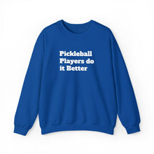 Load image into Gallery viewer, Funny Quotes Unisex Sweatshirt, Pickleball Players Do it Better, Novelty Pullover Jumper, Humorous Sweater, Sarcastic Saying Top, Gift for