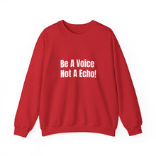 Load image into Gallery viewer, Funny Quotes Be a Voice not a Echo Sweatshirt, Inspirational Quote, Graphic Sweater, Motivational Pullover, Sarcastic Jumper, Gift for Him