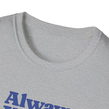 Load image into Gallery viewer, Always Unique Unisex T-Shirt, Fun Graphic Tee for Creativity Lovers, Gift for Friends, Casual Wear, Everyday Style