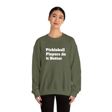 Load image into Gallery viewer, Funny Quotes Unisex Sweatshirt, Pickleball Players Do it Better, Novelty Pullover Jumper, Humorous Sweater, Sarcastic Saying Top, Gift for
