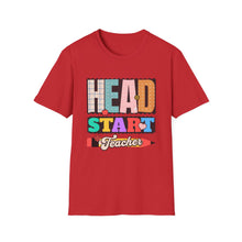 Load image into Gallery viewer, Head Start Teacher T-Shirt, Unisex Softstyle Shirt, Teacher Gift, Back to School T-Shirt, Classroom Outfit, Educational Apparel