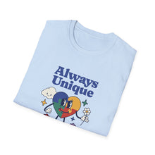 Load image into Gallery viewer, Always Unique Unisex T-Shirt, Fun Graphic Tee for Creativity Lovers, Gift for Friends, Casual Wear, Everyday Style