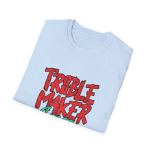 Load image into Gallery viewer, Trouble Maker T-Shirt - Unisex Adult Tee for Everyday Fun, Gift for Friends, Birthday Parties, or Casual Wear
