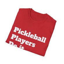 Load image into Gallery viewer, Funny Quote Pickleball Unisex Softstyle T-Shirt, Humorous Tee, Sarcastic Shirt, Sports Apparel, Casual Top