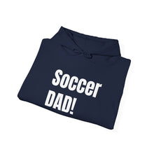 Load image into Gallery viewer, Funny Quotes Soccer Dad Hoodie, Soccer Fan Gift, Sports Dad Sweatshirt, Father's Day Gift, Sports Lover Hooded Sweatshirt