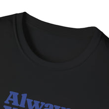 Load image into Gallery viewer, Always Unique Unisex T-Shirt, Fun Graphic Tee for Creativity Lovers, Gift for Friends, Casual Wear, Everyday Style
