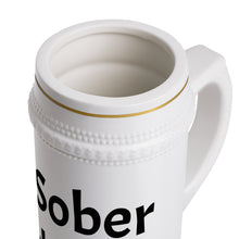 Load image into Gallery viewer, Beer Stein Mug, Sarcastic Quote I'M Sober Bitch, Funny Alcohol Lover Gift, Drinking Humor Cup, Barware Decor, Novelty Beer Tankard, Ceramic