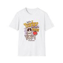 Load image into Gallery viewer, Skeleton Teacher Humor T-Shirt, Cute Teacher Gift, Back to School Shirt, Halloween Apparel, Teacher Life Tee
