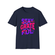 Load image into Gallery viewer, Stay Grateful Unisex Softstyle T-Shirt - Inspirational Tee for Everyday Wear, Gift for Him/Her, Positive Vibes, Gratitude Shirt
