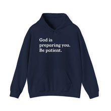Load image into Gallery viewer, Funny Bible Quotes God is preparing you be patient Hoodie, Christian Sweatshirt, Religious Pullover, Inspirational , Sarcastic Religious