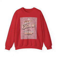 Load image into Gallery viewer, Don't Grow Up It's a Trap Crewneck Sweatshirt, Unisex Sweater, Funny Gift, Casual Wear, Comfortable Sweatshirt, Lighthearted Apparel