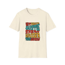 Load image into Gallery viewer, Hustle Quote T-Shirt | Motivational Tee | Unisex Graphic Shirt | Perfect for Entrepreneurs | Gift for Hustlers | Casual Daily Wear