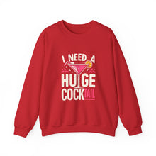 Load image into Gallery viewer, Cocktail Vibes Sweatshirt - I Need a Huge Cocktail, Funny Top, Gift for Friends, Party Wear, Drink Lover Apparel