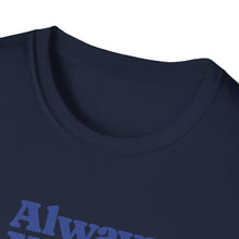 Load image into Gallery viewer, Always Unique Unisex T-Shirt, Fun Graphic Tee for Creativity Lovers, Gift for Friends, Casual Wear, Everyday Style