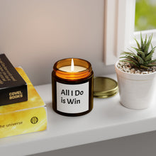 Load image into Gallery viewer, Scented Candles, Quote Candle, Funny Candle, All I do is Win, Coconut Apricot Wax Candle, 4oz, 9oz, Home Decor