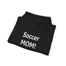 Load image into Gallery viewer, Funny Quote Soccer Mom Hoodie, Soccer Mom Sweatshirt, Cute Soccer Mom Gift, Funny Sports Mom Pullover, Soccer Mom Clothing, Mother's Day