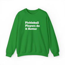Load image into Gallery viewer, Funny Quotes Unisex Sweatshirt, Pickleball Players Do it Better, Novelty Pullover Jumper, Humorous Sweater, Sarcastic Saying Top, Gift for