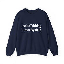 Load image into Gallery viewer, Funny Quote Make Tricking Great Again Sweatshirt, Unisex Jumper, Sarcastic Saying, Humor Clothing, Comfy Pullover, Gift for Trickster