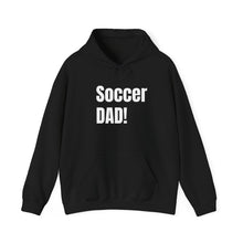 Load image into Gallery viewer, Funny Quotes Soccer Dad Hoodie, Soccer Fan Gift, Sports Dad Sweatshirt, Father's Day Gift, Sports Lover Hooded Sweatshirt