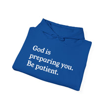 Load image into Gallery viewer, Funny Bible Quotes God is preparing you be patient Hoodie, Christian Sweatshirt, Religious Pullover, Inspirational , Sarcastic Religious