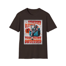Load image into Gallery viewer, Stressed & Blessed True Crime Obsessed T-Shirt, Graphic Tee for True Crime Lovers, Gift for Stay-at-Home Days, Casual Wear, Gift for Friends