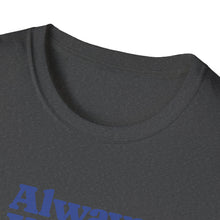 Load image into Gallery viewer, Always Unique Unisex T-Shirt, Fun Graphic Tee for Creativity Lovers, Gift for Friends, Casual Wear, Everyday Style