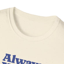Load image into Gallery viewer, Always Unique Unisex T-Shirt, Fun Graphic Tee for Creativity Lovers, Gift for Friends, Casual Wear, Everyday Style