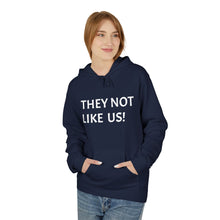 Load image into Gallery viewer, Funny Quotes Thay not like us, Hoodie Sweatshirt, Sarcastic Joke Pullover, Humorous Saying Hoodie, Soft Fleece Hoodie