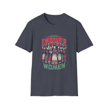 Load image into Gallery viewer, Funny Women Women Empower Women T-Shirt, Women's Tee, Feminist Shirt, Girl Power Top, Empowerment Apparel