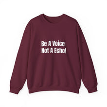 Load image into Gallery viewer, Funny Quotes Be a Voice not a Echo Sweatshirt, Inspirational Quote, Graphic Sweater, Motivational Pullover, Sarcastic Jumper, Gift for Him