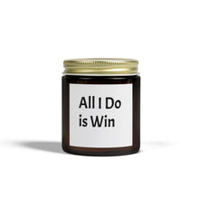 Load image into Gallery viewer, Scented Candles, Quote Candle, Funny Candle, All I do is Win, Coconut Apricot Wax Candle, 4oz, 9oz, Home Decor