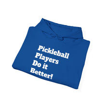 Load image into Gallery viewer, Funny Quote Pickleball Players Hoodie, Cute Pickleball Lover Gift, Sarcastic Pickleball Sweatshirt, Pickleball Player Present, Pickleball